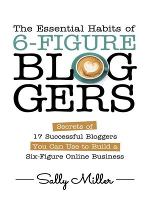 cover image of The Essential Habits of Six-Figure Bloggers